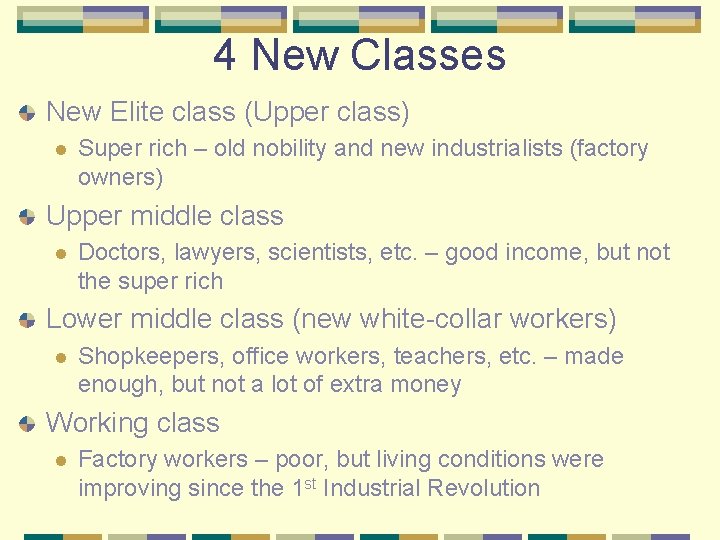 4 New Classes New Elite class (Upper class) l Super rich – old nobility