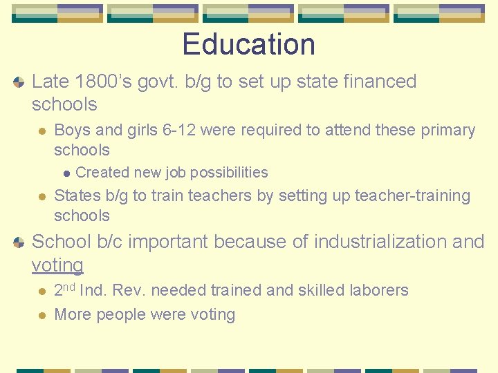 Education Late 1800’s govt. b/g to set up state financed schools l Boys and