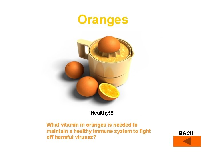 Oranges Healthy!!! What vitamin in oranges is needed to maintain a healthy immune system