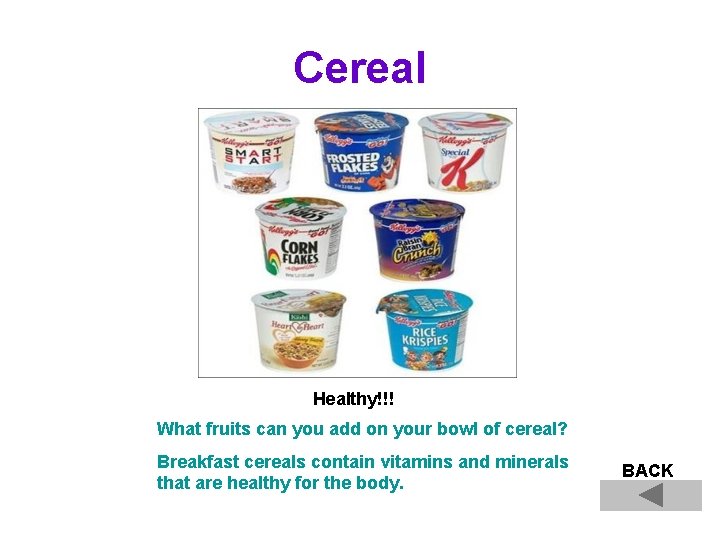 Cereal Healthy!!! What fruits can you add on your bowl of cereal? Breakfast cereals