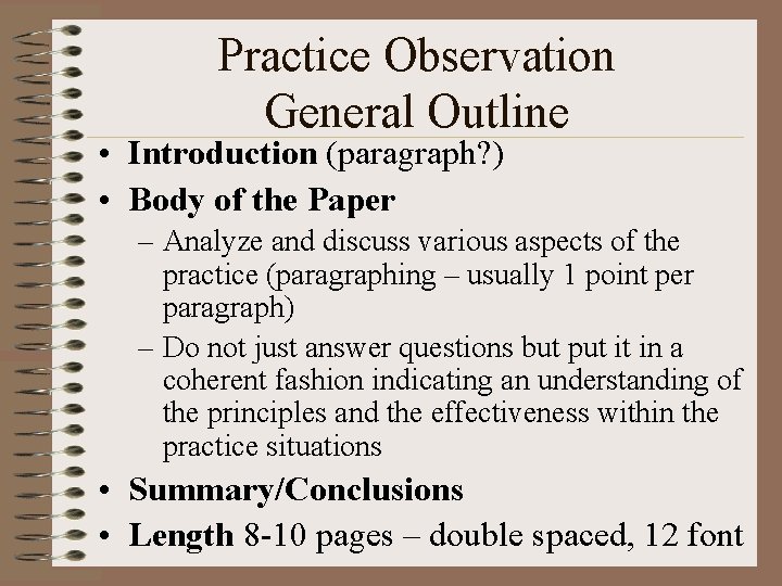 Practice Observation General Outline • Introduction (paragraph? ) • Body of the Paper –