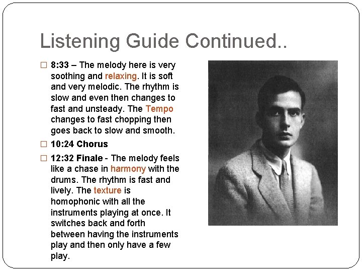 Listening Guide Continued. . � 8: 33 – The melody here is very soothing