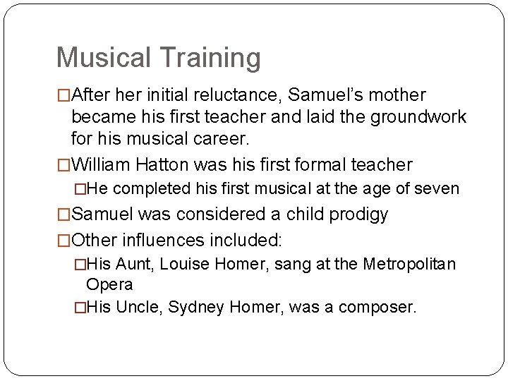 Musical Training �After her initial reluctance, Samuel’s mother became his first teacher and laid