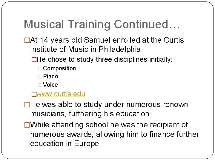 Musical Training Continued… �At 14 years old Samuel enrolled at the Curtis Institute of