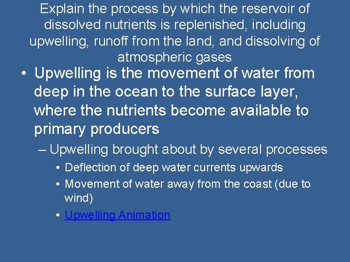 Explain the process by which the reservoir of dissolved nutrients is replenished, including upwelling,