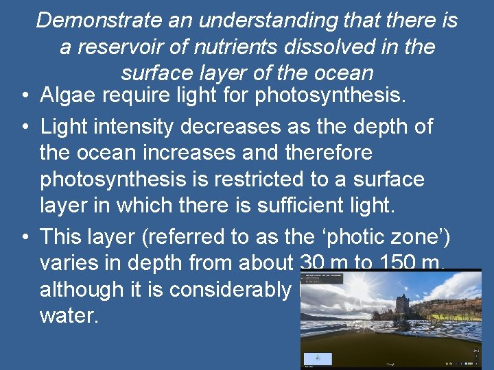 Demonstrate an understanding that there is a reservoir of nutrients dissolved in the surface