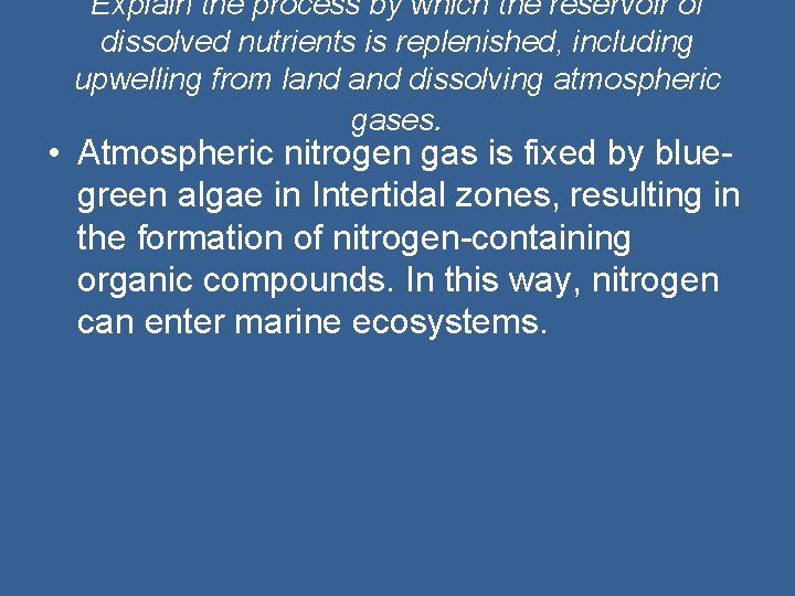 Explain the process by which the reservoir of dissolved nutrients is replenished, including upwelling