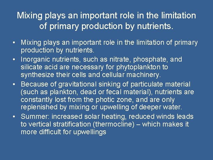 Mixing plays an important role in the limitation of primary production by nutrients. •