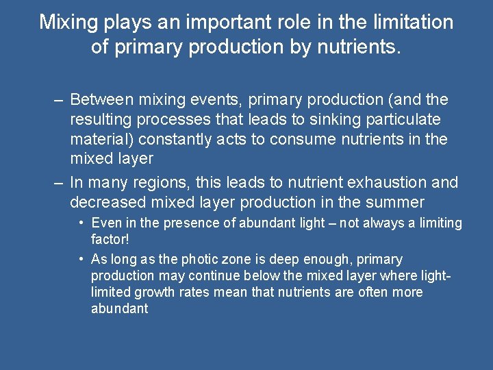 Mixing plays an important role in the limitation of primary production by nutrients. –