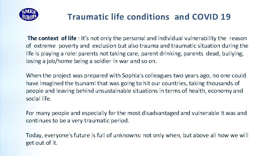 Traumatic life conditions and COVID 19 The context of life : It’s not only