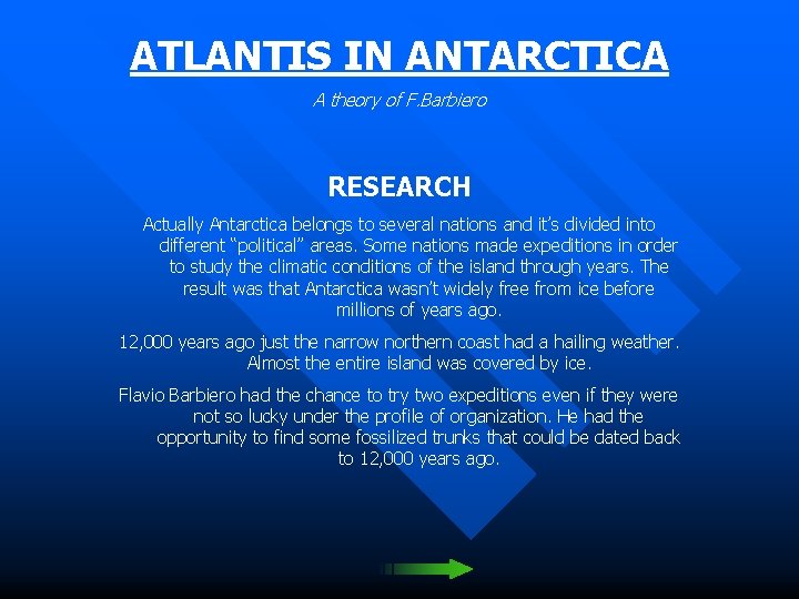 ATLANTIS IN ANTARCTICA A theory of F. Barbiero RESEARCH Actually Antarctica belongs to several