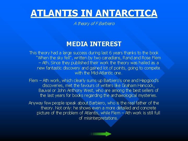 ATLANTIS IN ANTARCTICA A theory of F. Barbiero MEDIA INTEREST This theory had a