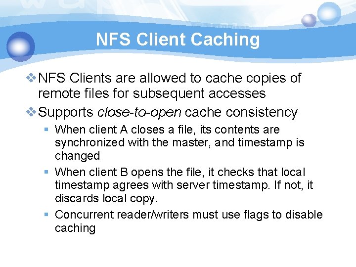 NFS Client Caching v. NFS Clients are allowed to cache copies of remote files