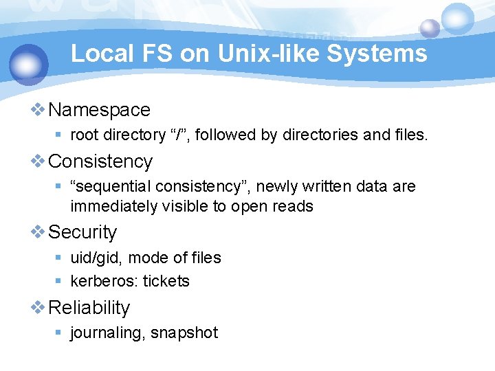 Local FS on Unix-like Systems v Namespace § root directory “/”, followed by directories