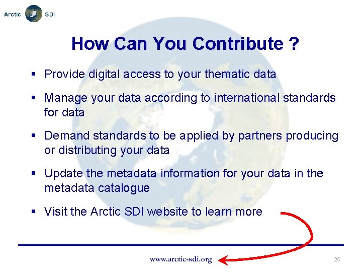 How Can You Contribute ? § Provide digital access to your thematic data §
