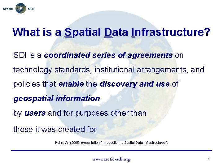 What is a Spatial Data Infrastructure? SDI is a coordinated series of agreements on
