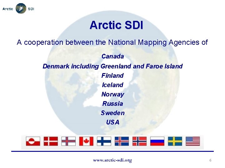 Arctic SDI A cooperation between the National Mapping Agencies of Canada Denmark including Greenland