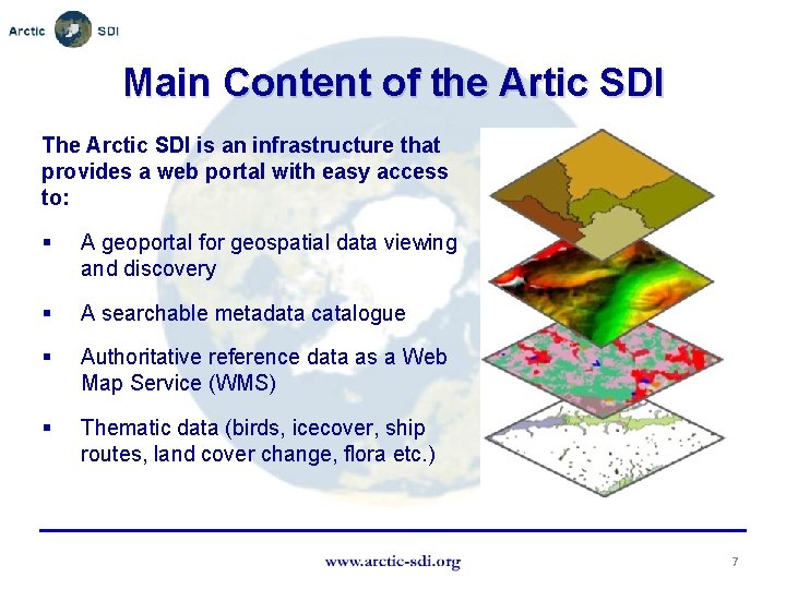 Main Content of the Artic SDI The Arctic SDI is an infrastructure that provides