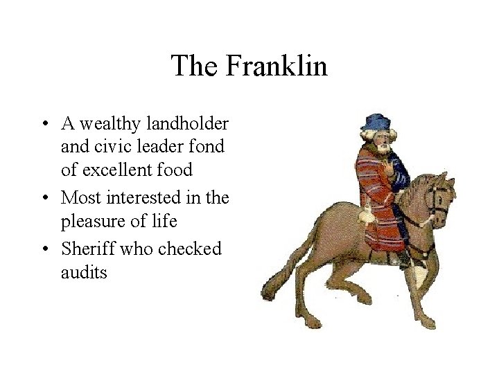 The Franklin • A wealthy landholder and civic leader fond of excellent food •