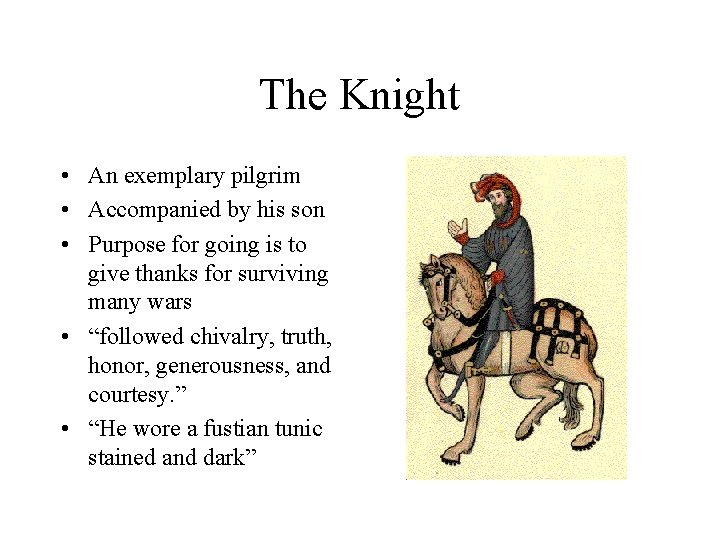 The Knight • An exemplary pilgrim • Accompanied by his son • Purpose for