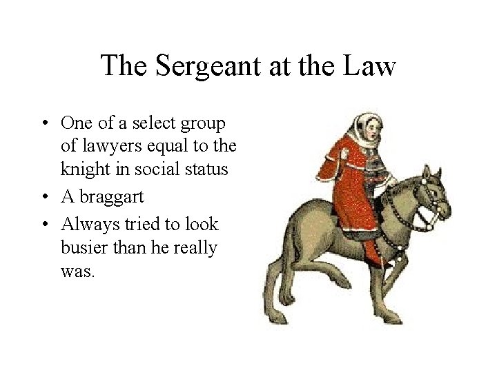 The Sergeant at the Law • One of a select group of lawyers equal