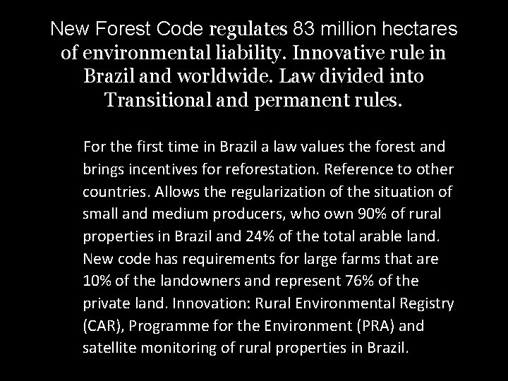 New Forest Code regulates 83 million hectares of environmental liability. Innovative rule in Brazil