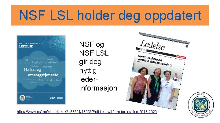 NSF LSL holder deg oppdatert NSF og NSF LSL gir deg nyttig lederinformasjon https: