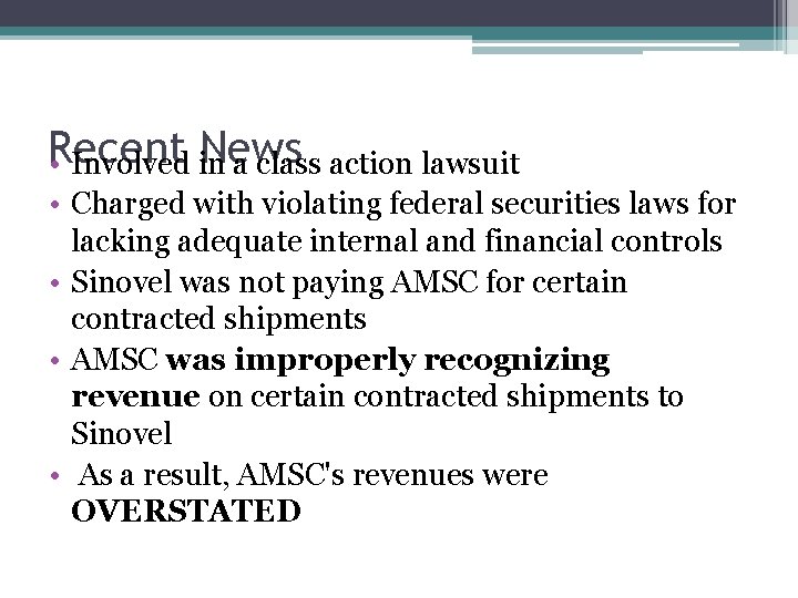 Recent News • Involved in a class action lawsuit • Charged with violating federal