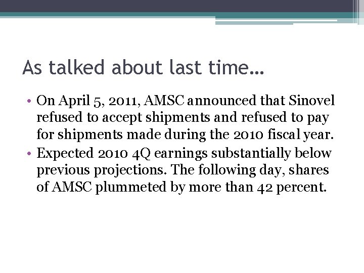 As talked about last time… • On April 5, 2011, AMSC announced that Sinovel