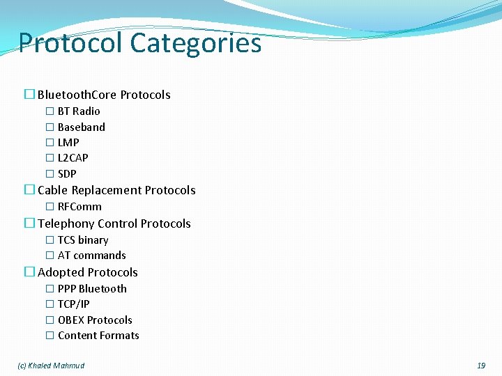 Protocol Categories � Bluetooth. Core Protocols � BT Radio � Baseband � LMP �
