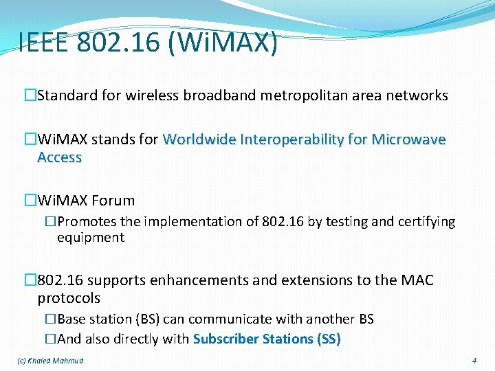 IEEE 802. 16 (Wi. MAX) �Standard for wireless broadband metropolitan area networks �Wi. MAX