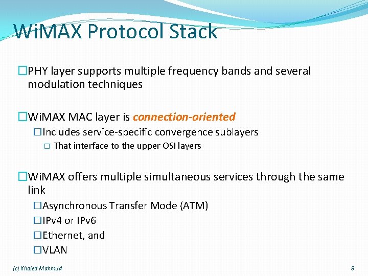 Wi. MAX Protocol Stack �PHY layer supports multiple frequency bands and several modulation techniques