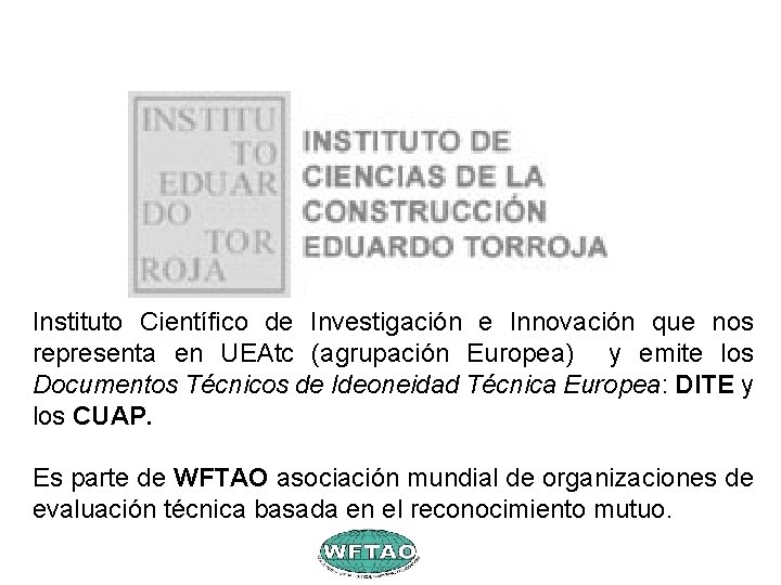 Instituto Científico de Investigación e Innovación que nos representa en UEAtc (agrupación Europea) y
