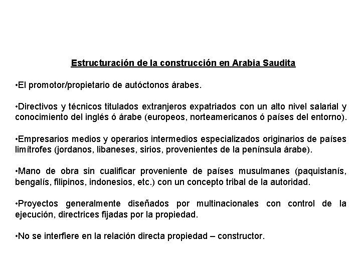 Estructuración de la construcción en Arabia Saudita • El promotor/propietario de autóctonos árabes. •