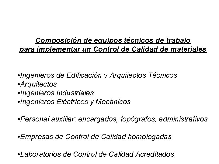 Composición de equipos técnicos de trabajo para implementar un Control de Calidad de materiales