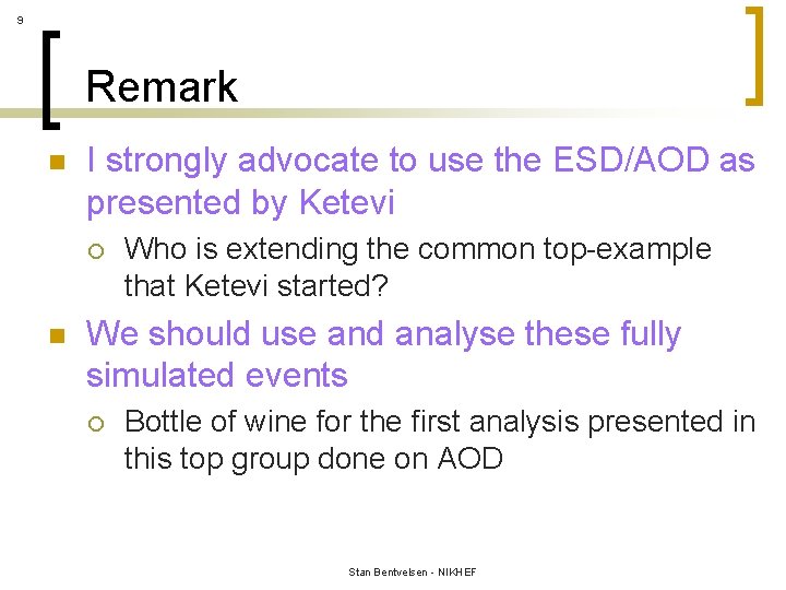 9 Remark n I strongly advocate to use the ESD/AOD as presented by Ketevi