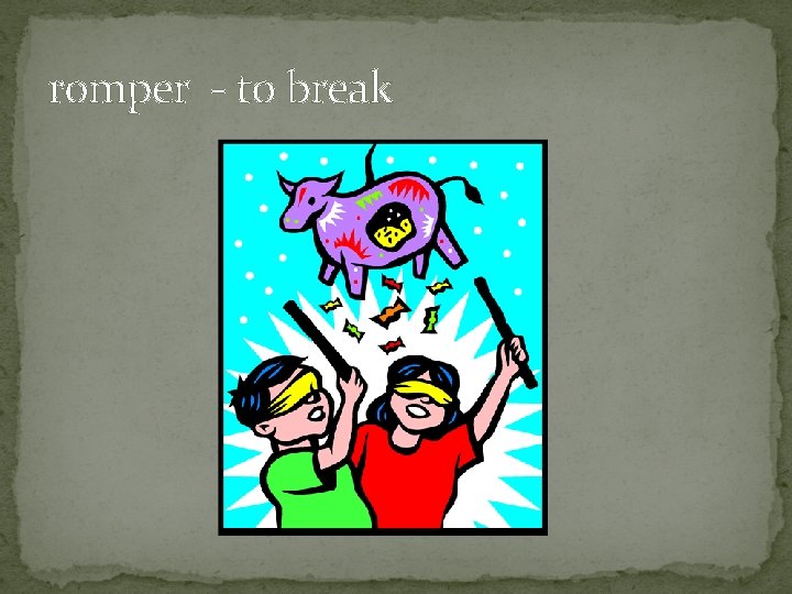 romper - to break 