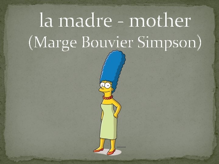 la madre - mother (Marge Bouvier Simpson) 