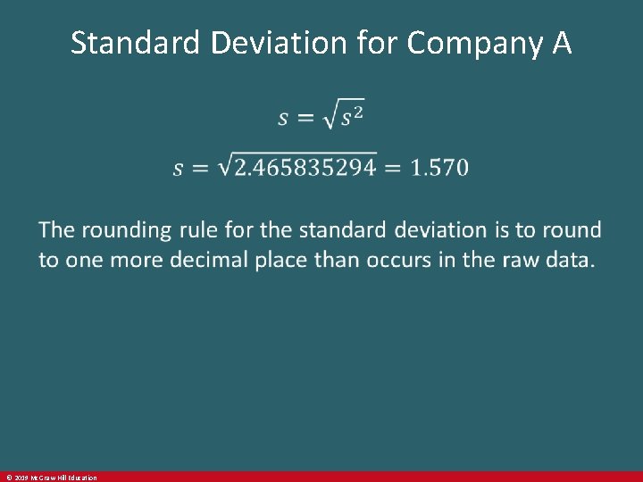 Standard Deviation for Company A © 2019 Mc. Graw-Hill Education 