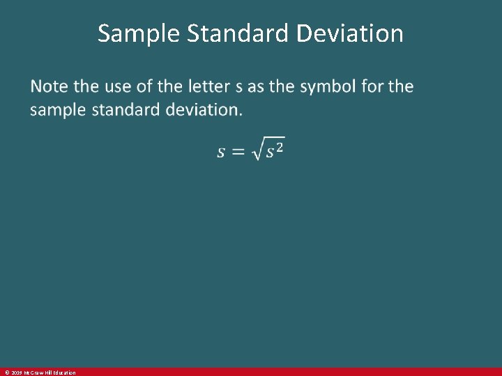 Sample Standard Deviation © 2019 Mc. Graw-Hill Education 