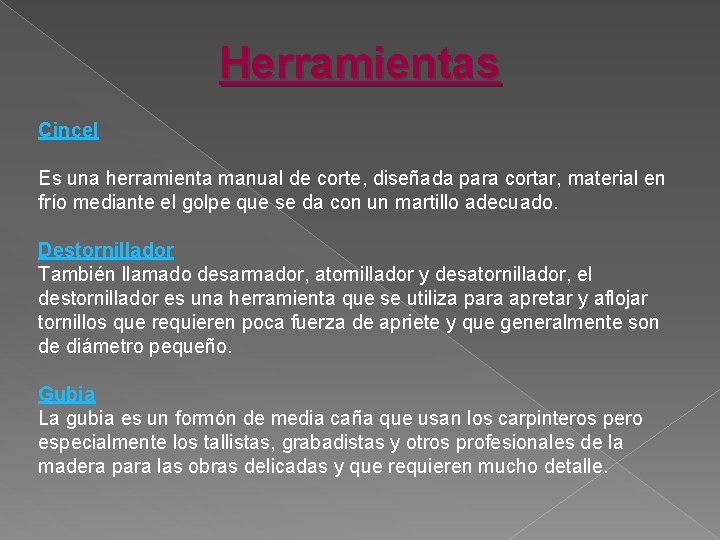 Herramientas Cincel Es una herramienta manual de corte, diseñada para cortar, material en frío