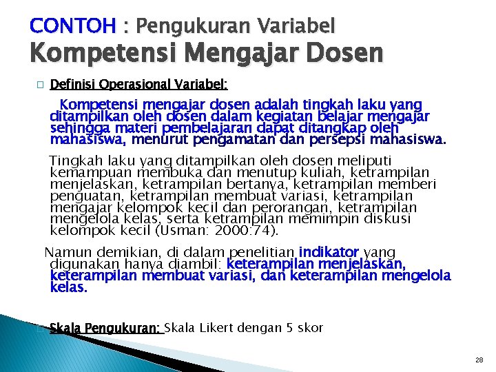 CONTOH : Pengukuran Variabel Kompetensi Mengajar Dosen � Definisi Operasional Variabel: Kompetensi mengajar dosen