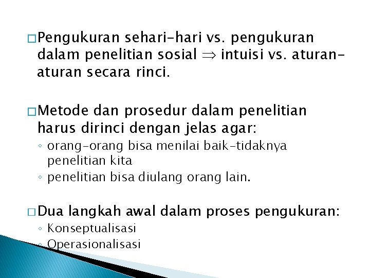 � Pengukuran sehari-hari vs. pengukuran dalam penelitian sosial intuisi vs. aturan secara rinci. �