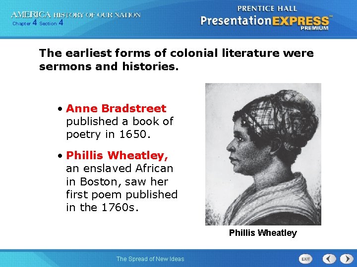 Chapter 4 Section 4 The earliest forms of colonial literature were sermons and histories.