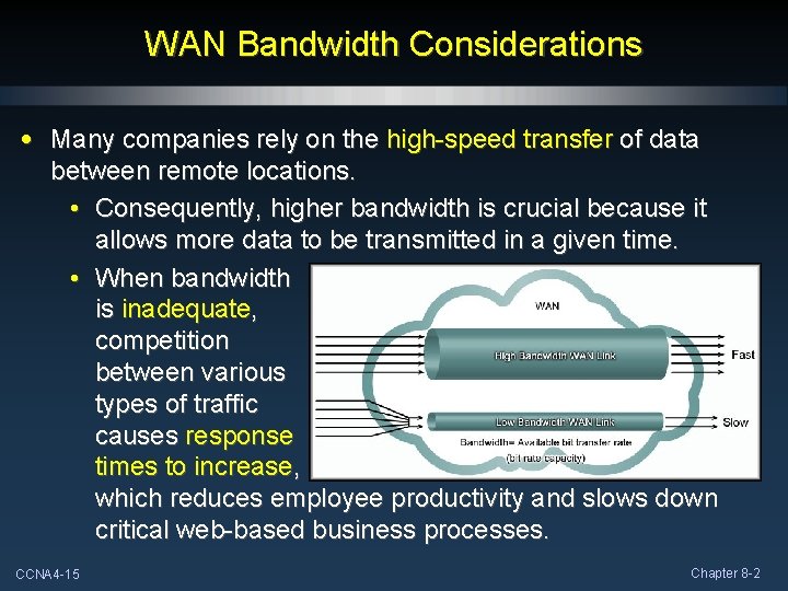 WAN Bandwidth Considerations • Many companies rely on the high-speed transfer of data between