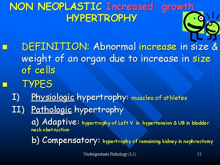 NON NEOPLASTIC Increased growth HYPERTROPHY n n DEFINITION: Abnormal increase in size & weight