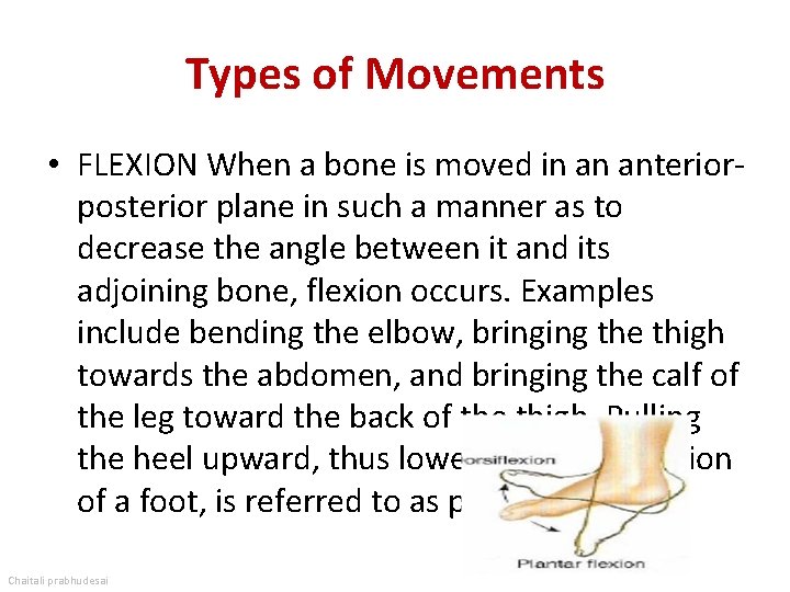 Types of Movements • FLEXION When a bone is moved in an anteriorposterior plane