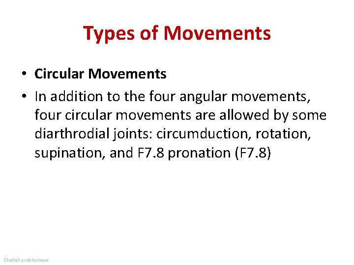 Types of Movements • Circular Movements • In addition to the four angular movements,