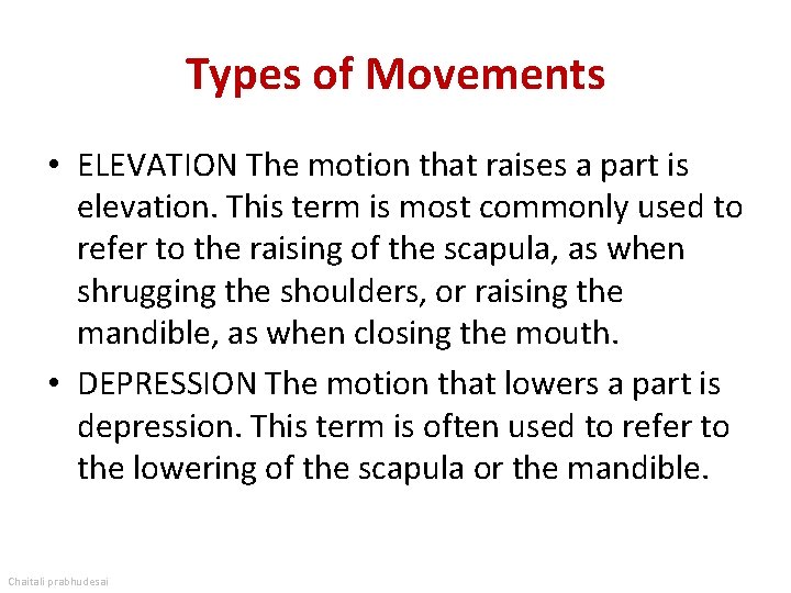 Types of Movements • ELEVATION The motion that raises a part is elevation. This