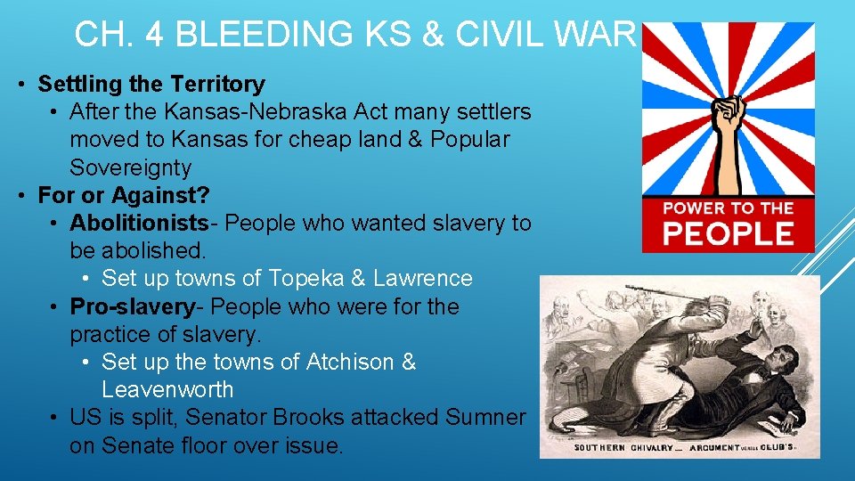 CH. 4 BLEEDING KS & CIVIL WAR • Settling the Territory • After the